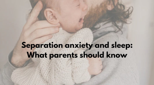 Separation anxiety and sleep: What parents should know