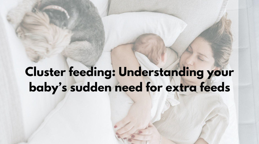 Cluster Feeding: Understanding Your Baby’s Sudden Need for Extra Feeds