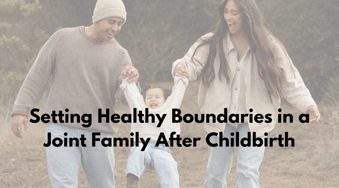 Setting Healthy Boundaries in a Joint Family After Childbirth